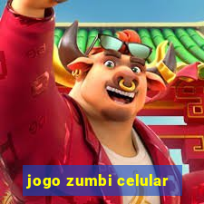 jogo zumbi celular