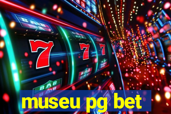 museu pg bet
