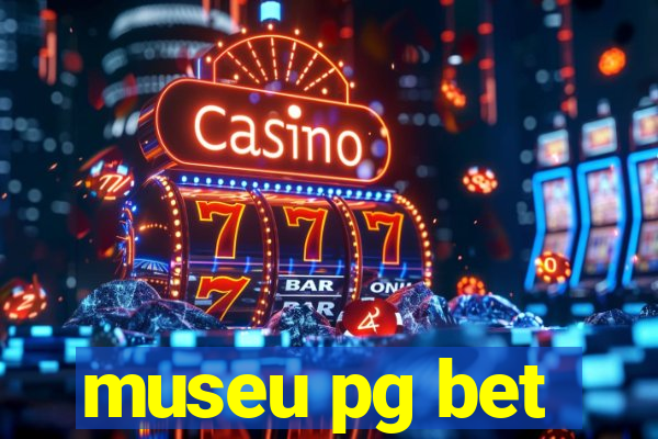 museu pg bet