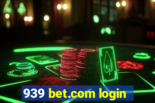 939 bet.com login