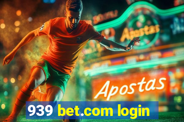 939 bet.com login