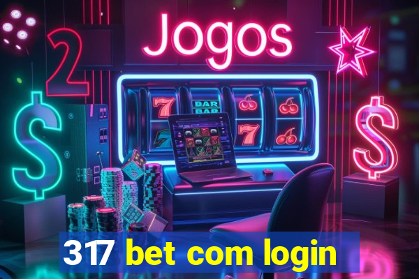 317 bet com login