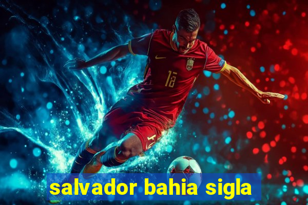 salvador bahia sigla