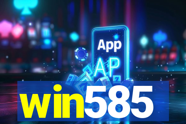 win585