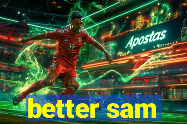 better sam