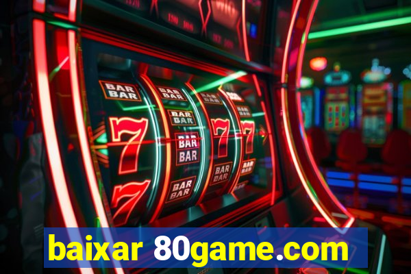baixar 80game.com