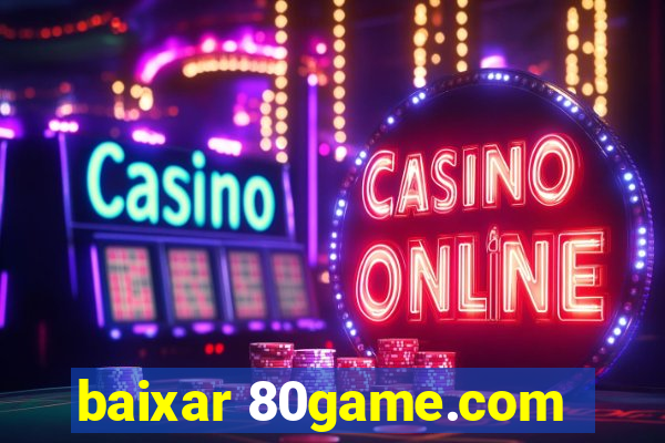 baixar 80game.com