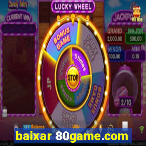 baixar 80game.com