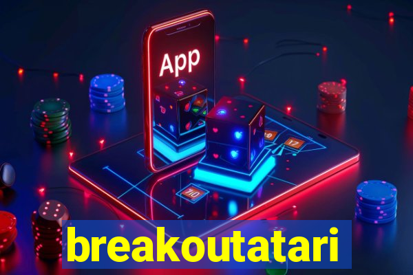 breakoutatari