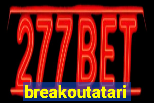 breakoutatari