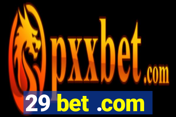 29 bet .com