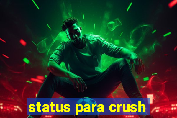 status para crush