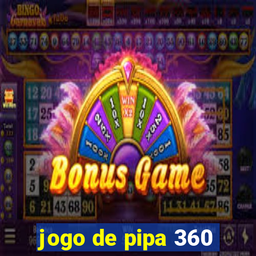jogo de pipa 360