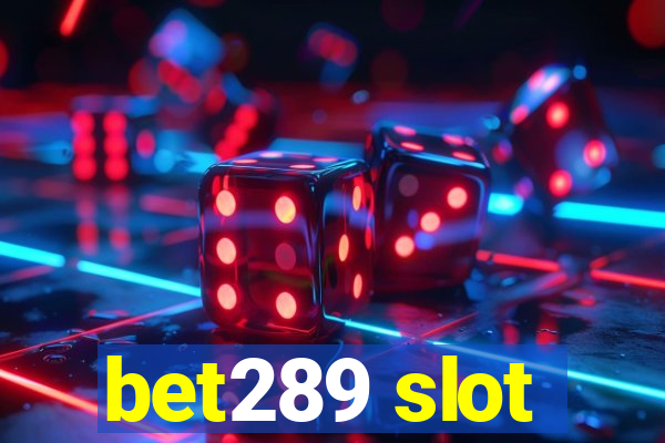 bet289 slot