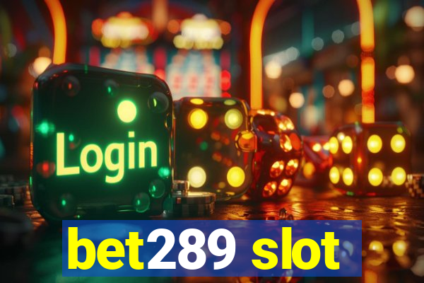 bet289 slot