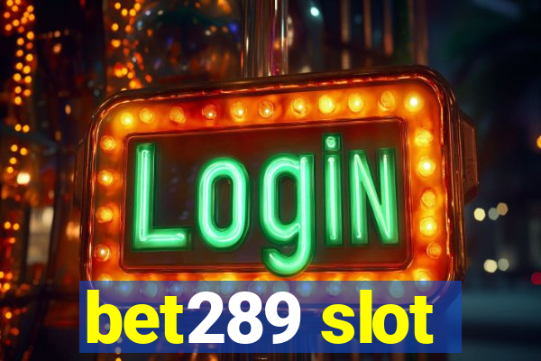 bet289 slot