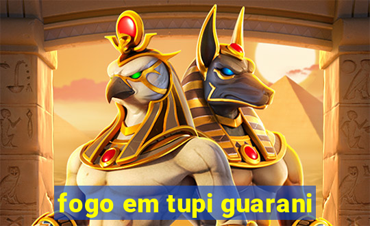 fogo em tupi guarani