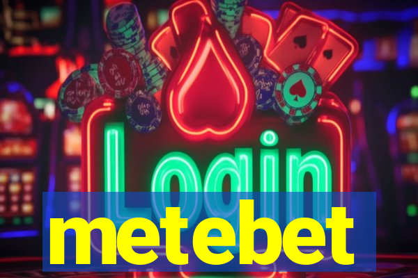 metebet