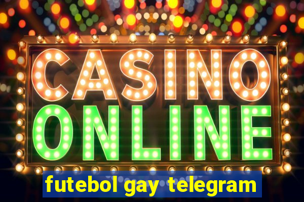 futebol gay telegram