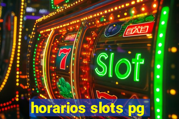 horarios slots pg