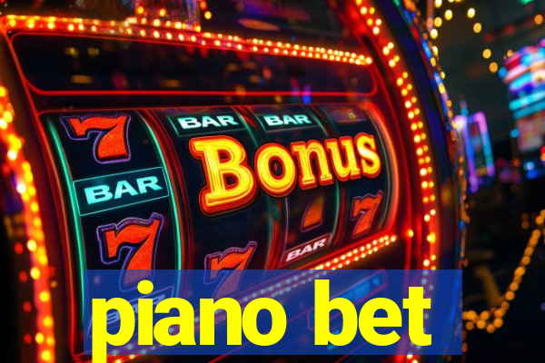 piano bet