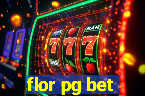 flor pg bet