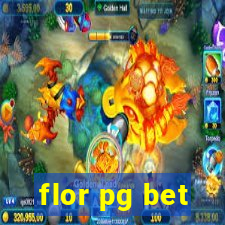flor pg bet