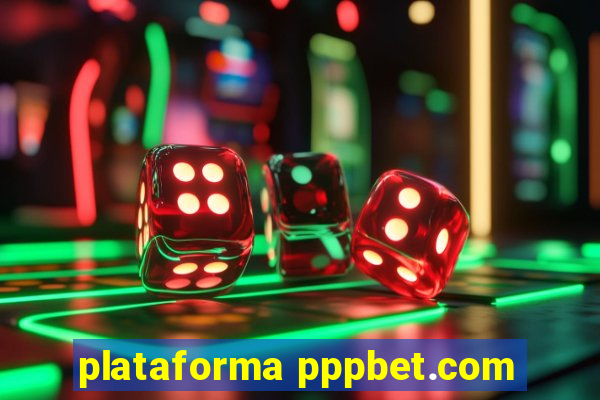 plataforma pppbet.com