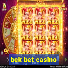 bek bet casino