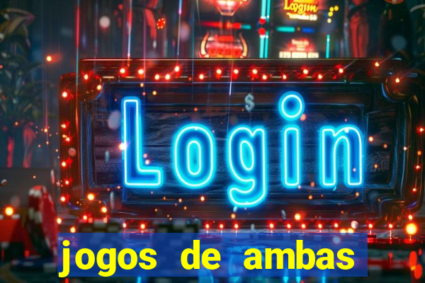 jogos de ambas marcam para hoje