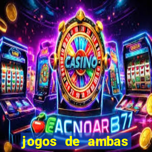 jogos de ambas marcam para hoje