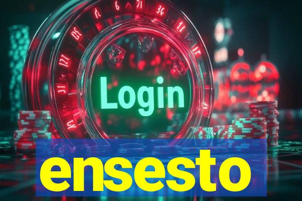 ensesto