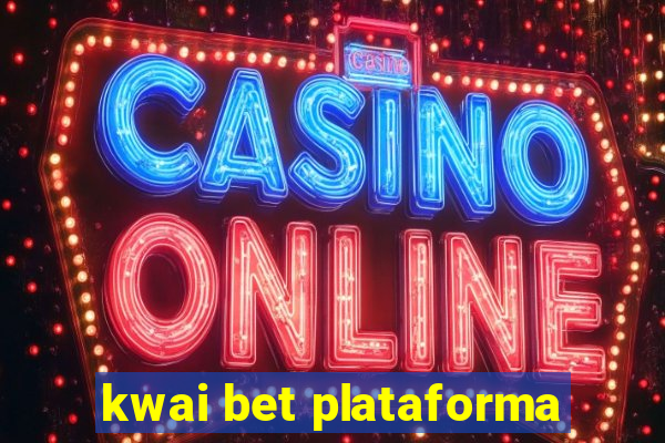 kwai bet plataforma