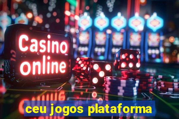 ceu jogos plataforma