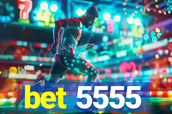 bet 5555