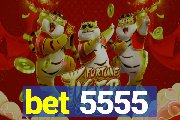 bet 5555