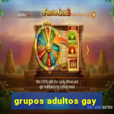 grupos adultos gay