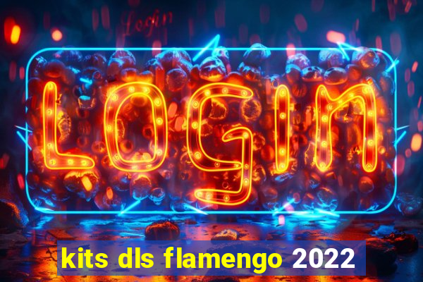 kits dls flamengo 2022
