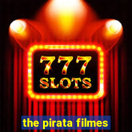 the pirata filmes