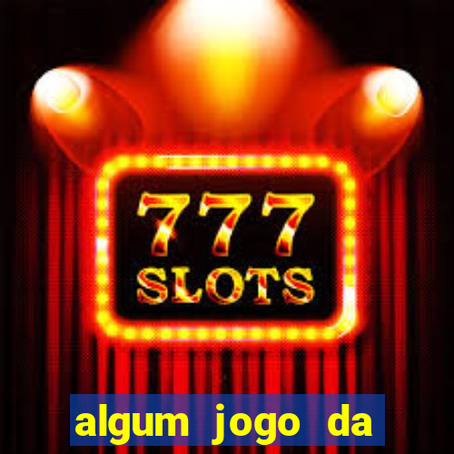 algum jogo da dinheiro de verdade