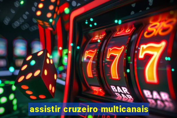 assistir cruzeiro multicanais