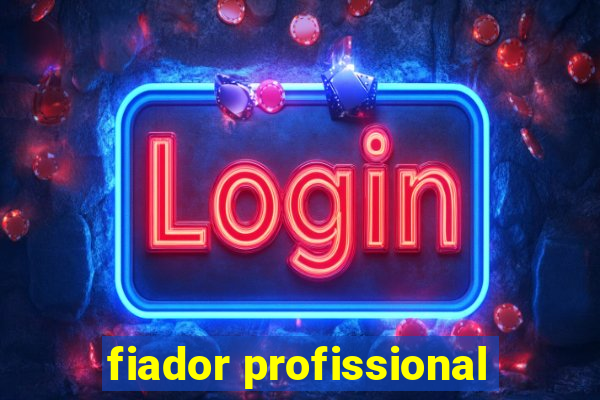 fiador profissional