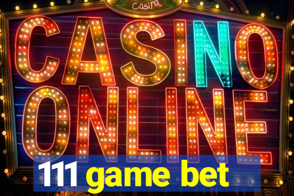 111 game bet