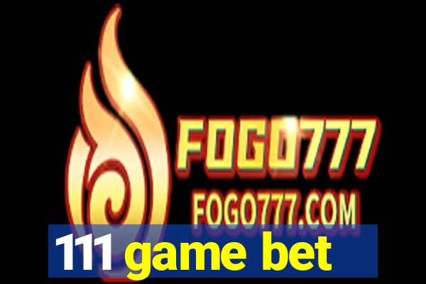 111 game bet