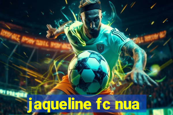 jaqueline fc nua