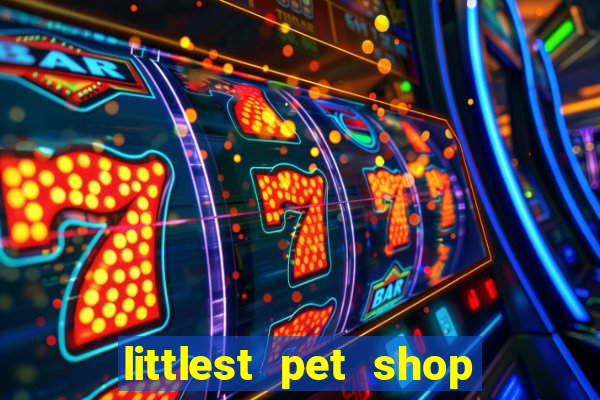 littlest pet shop jogo antigo baixar dinheiro infinito