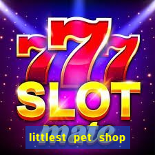 littlest pet shop jogo antigo baixar dinheiro infinito