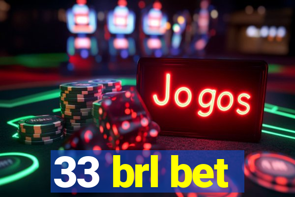 33 brl bet