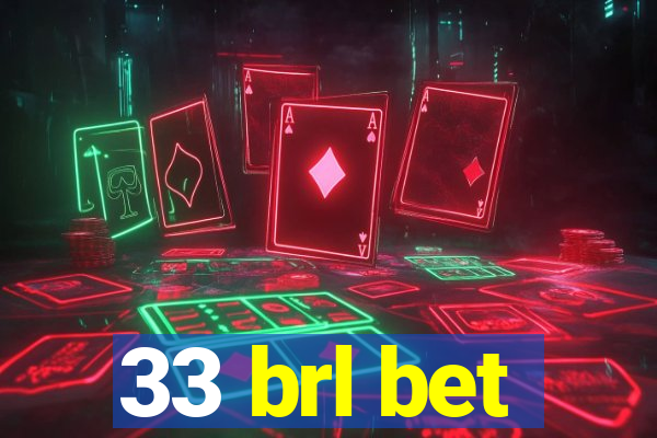 33 brl bet