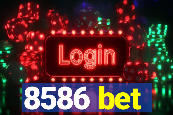 8586 bet